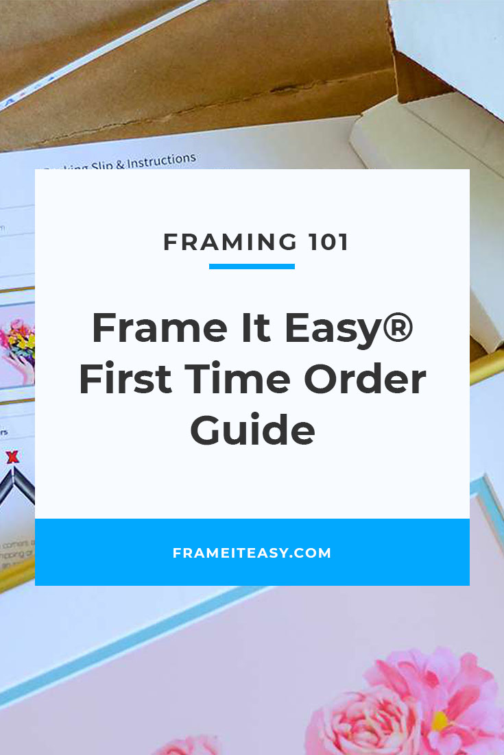 Frame It Easy First Time Order Guide