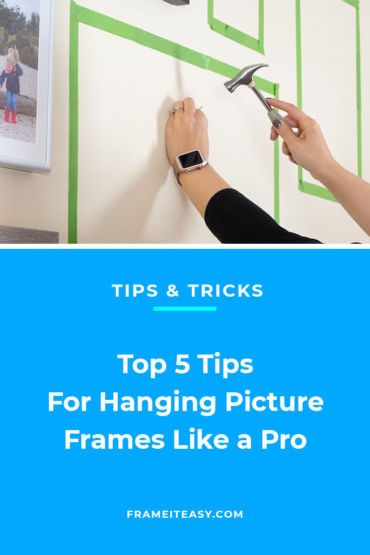 Top 5 Tips For Hanging Picture Frames Like a Pro