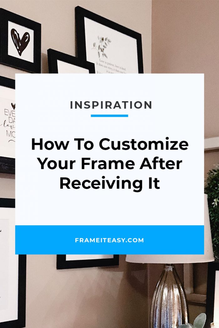Customize A Frame Ways To Customize Your Frame After Receiving It
