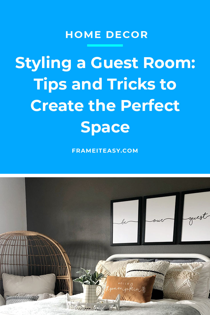 Styling A Guest Room: Tips & Tricks Create The Perfect Space