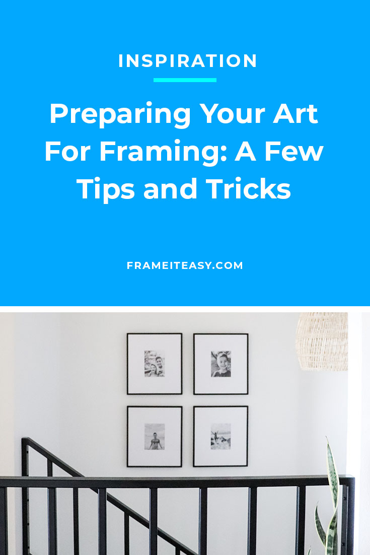 Preparing your art for framing