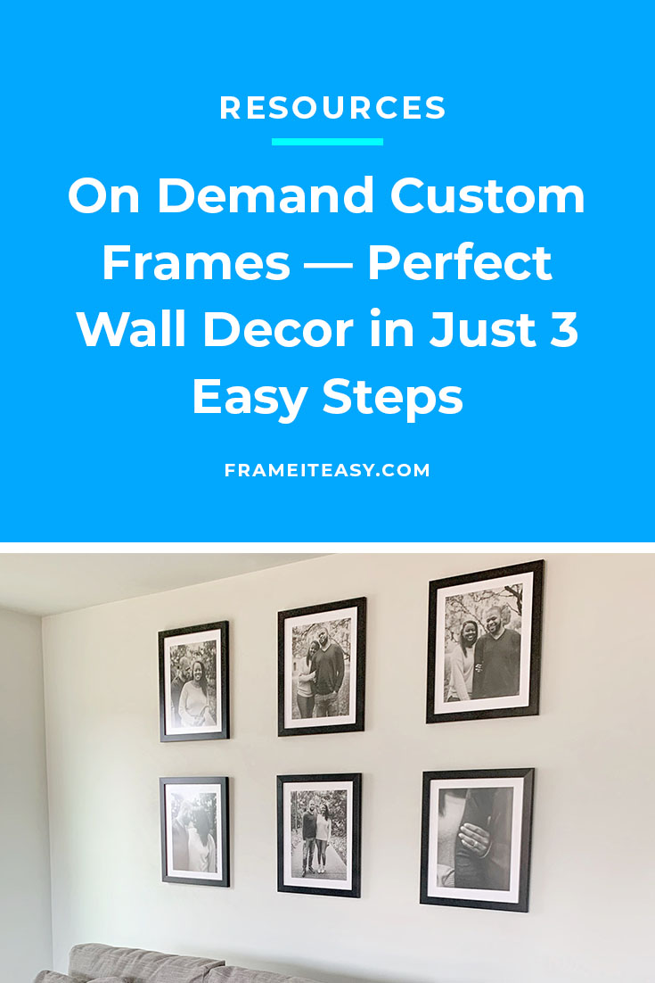 On Demand Custom Frames