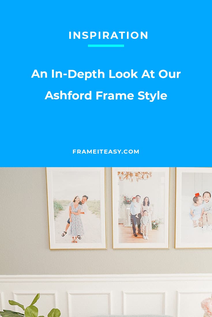 An In-Depth Look At Our Ashford Frame Style