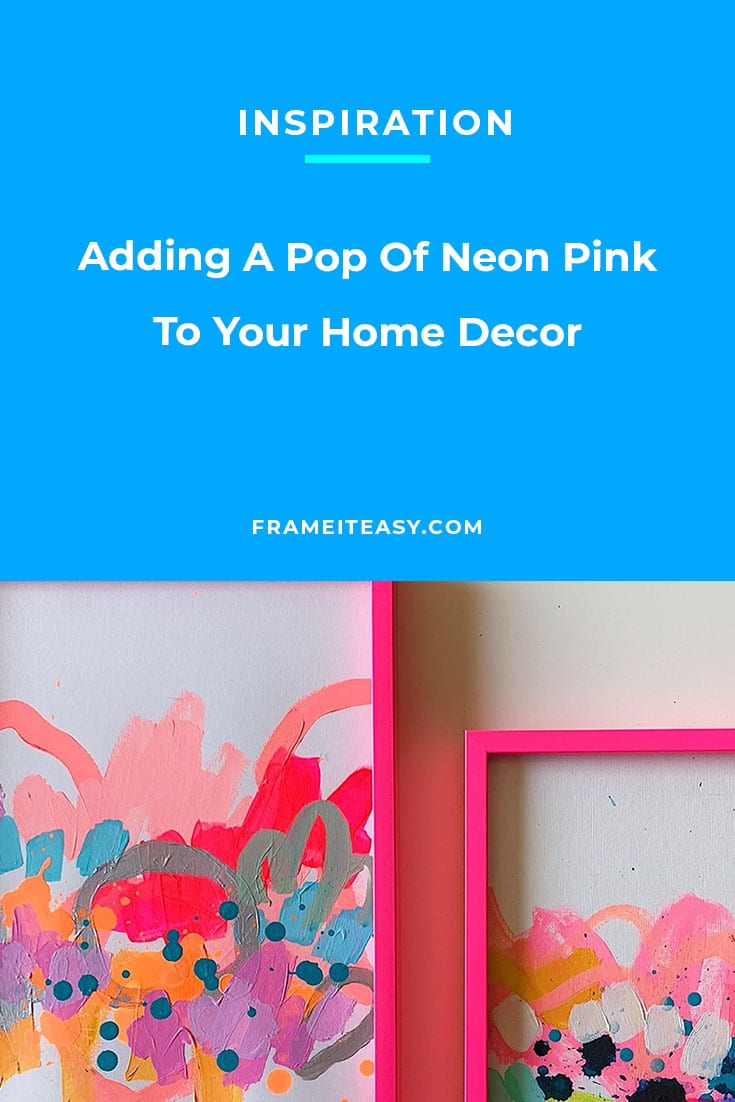 Adding A Pop Of Neon Pink To Your Home Decor