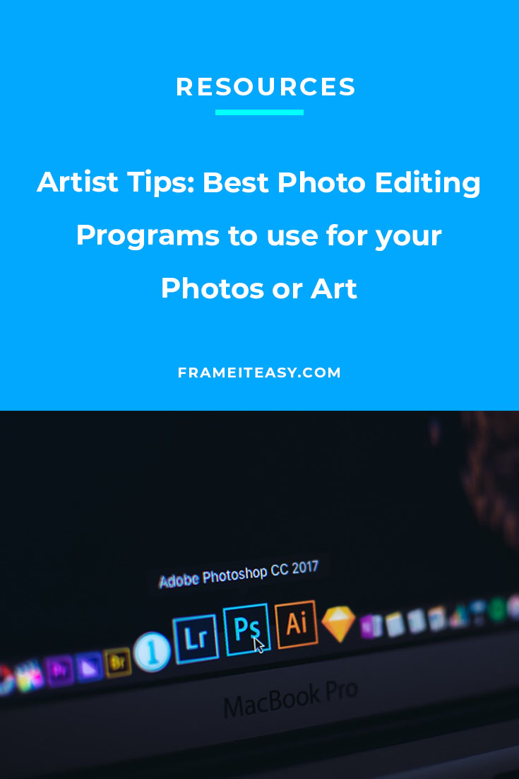 Artist Tips: Best Photo Editing Programs to use for your Photos or Art