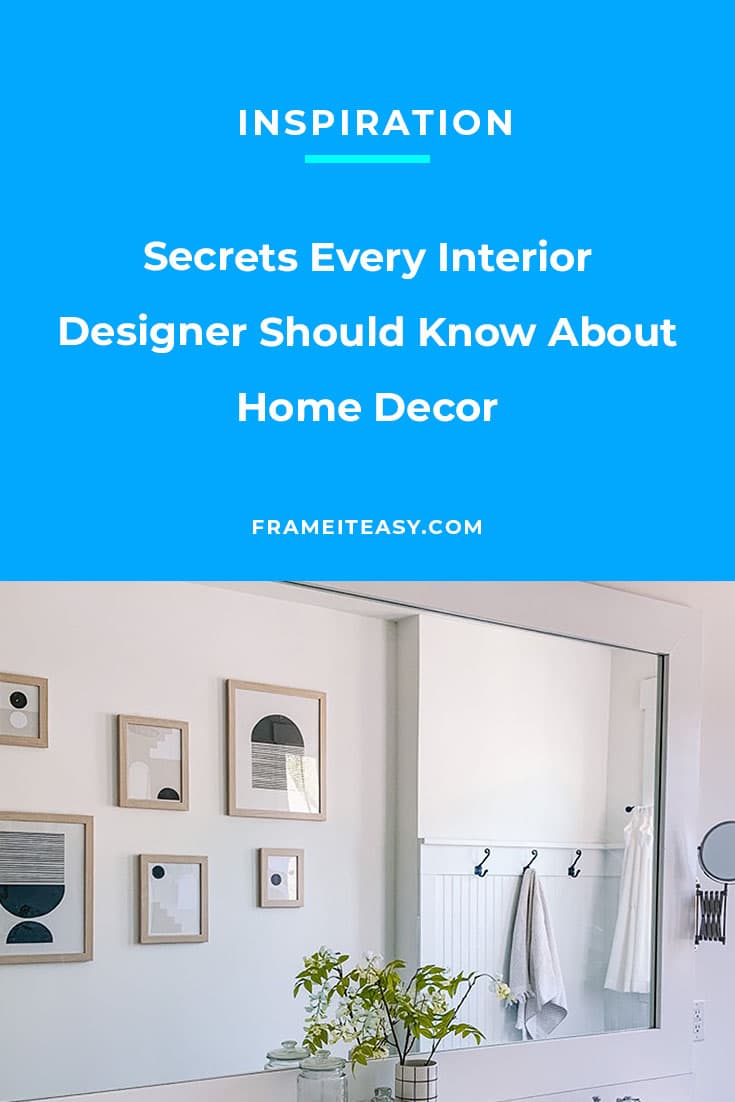 Secrets Every Interior Designer Should Know About Home Decor