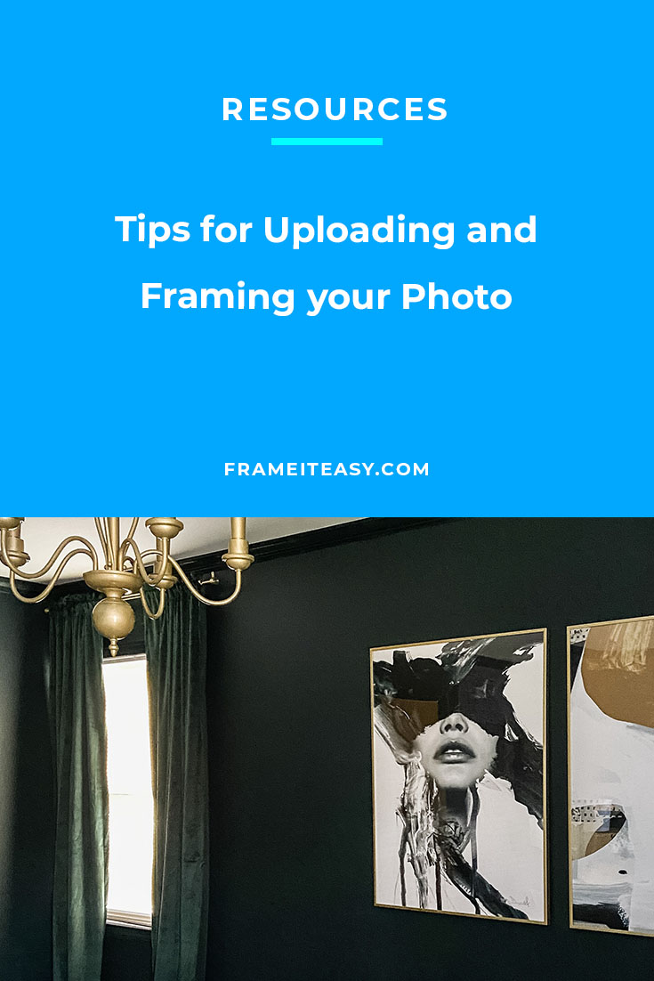 Tips for Uploading and Framing your Photo