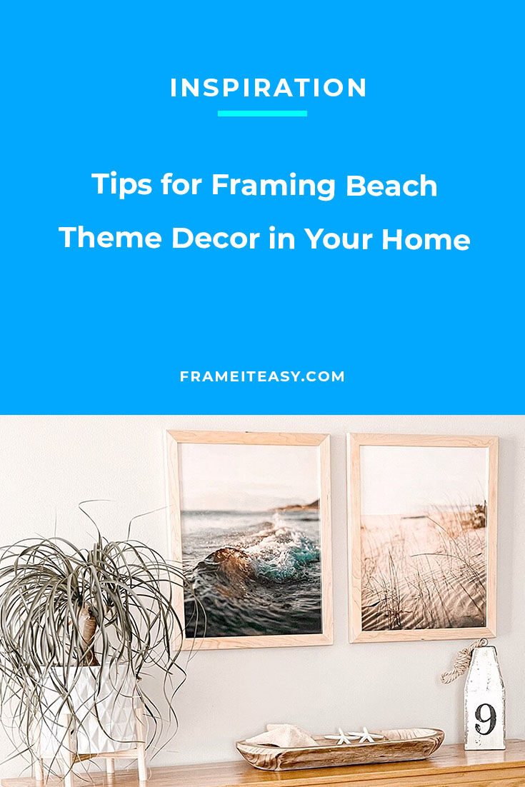 Tips for Framing Beach Theme Decor in Your Home