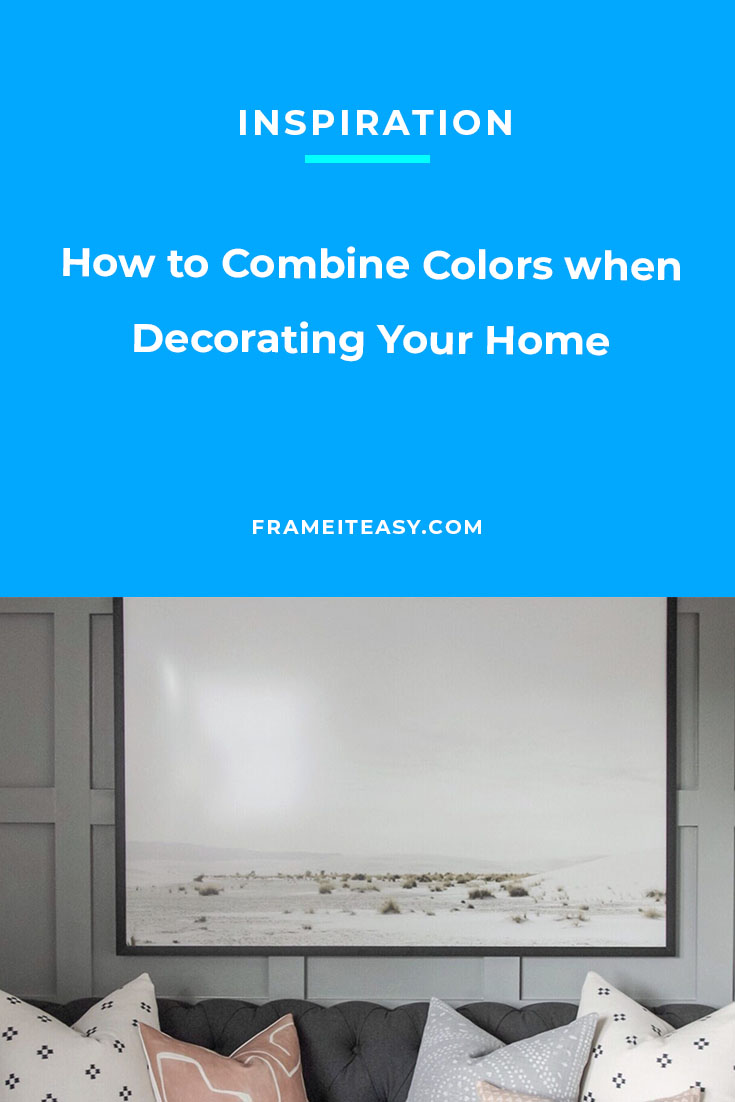 How to Combine Colors when Decorating Your Home