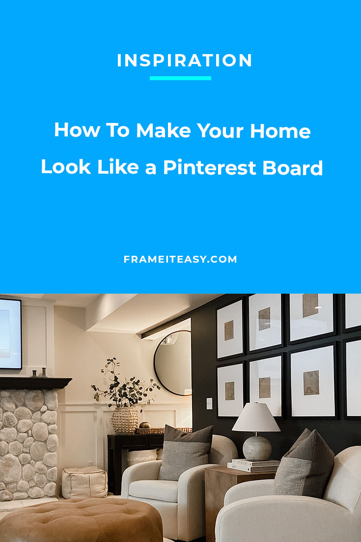 How To Make Your Home Look Like a Pinterest Board