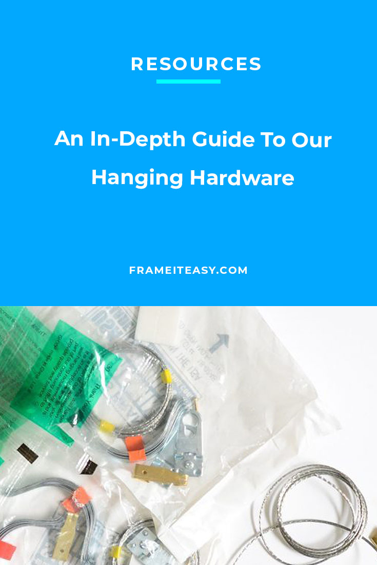 An In-Depth Guide To Our Hanging Hardware