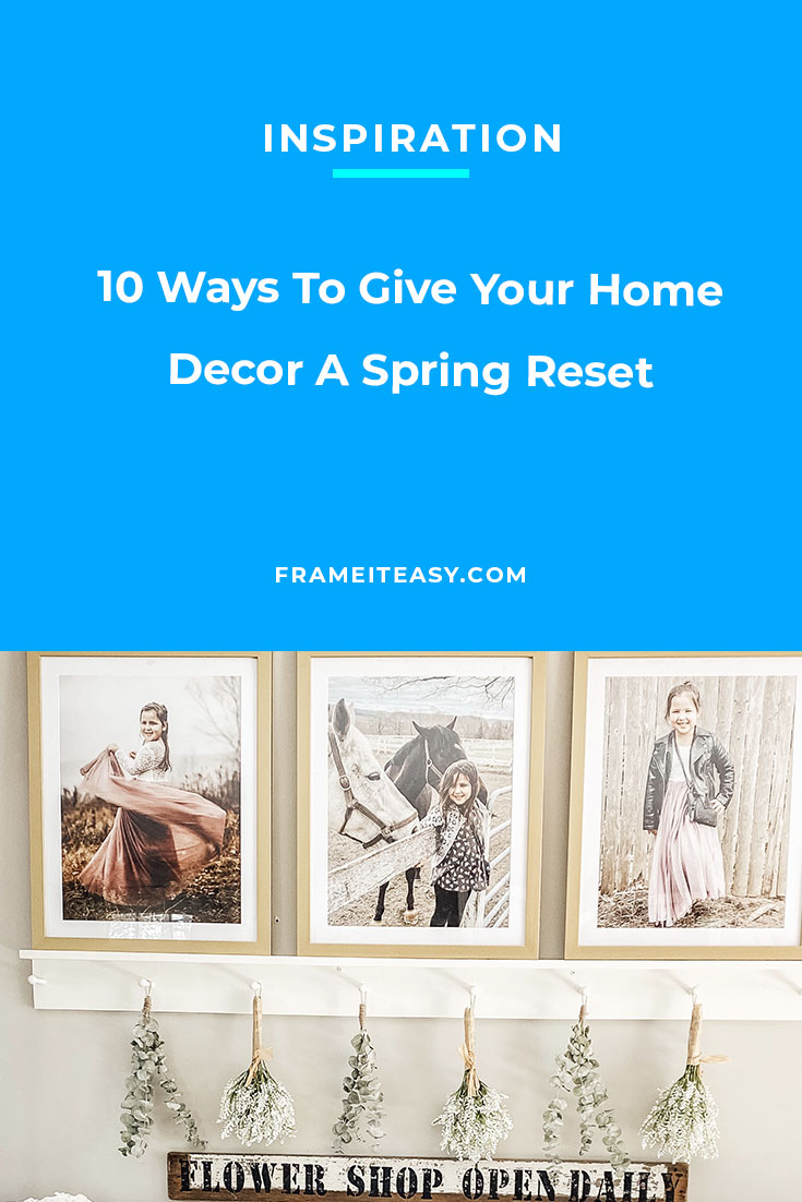 10 Ways To Give Your Home Decor A Spring Reset