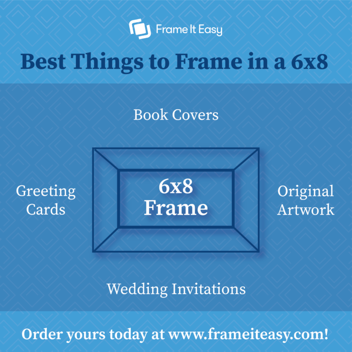 The Most Popular Picture Frame Sizes - 6" x 8" Frame