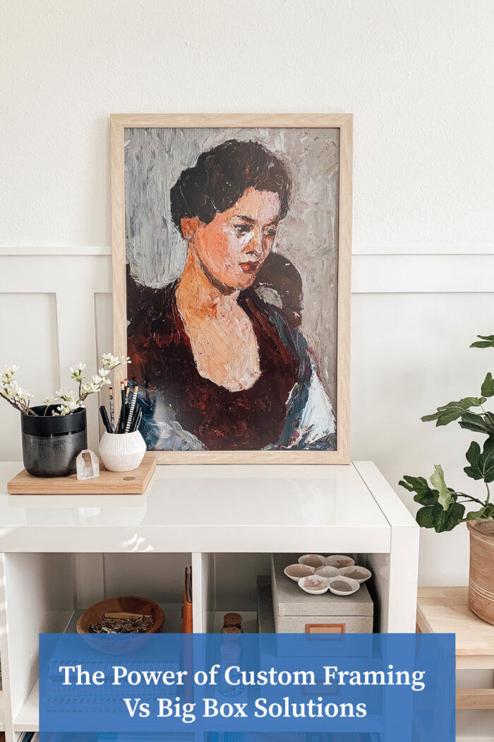 The Power Of Custom Framing VS. Big Box Solutions