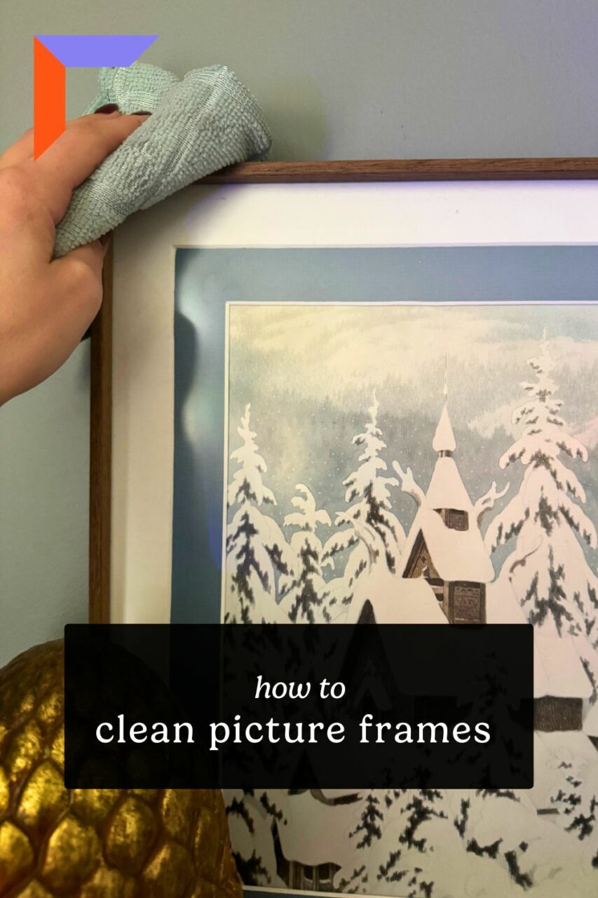 How To Clean Picture Frames & Keep Them Looking New